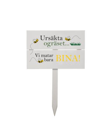 Trädg.skylt "Ursäkta ogräset..."