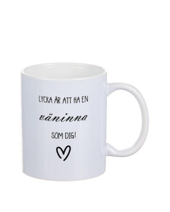 Mugg "Lycka är...väninna"