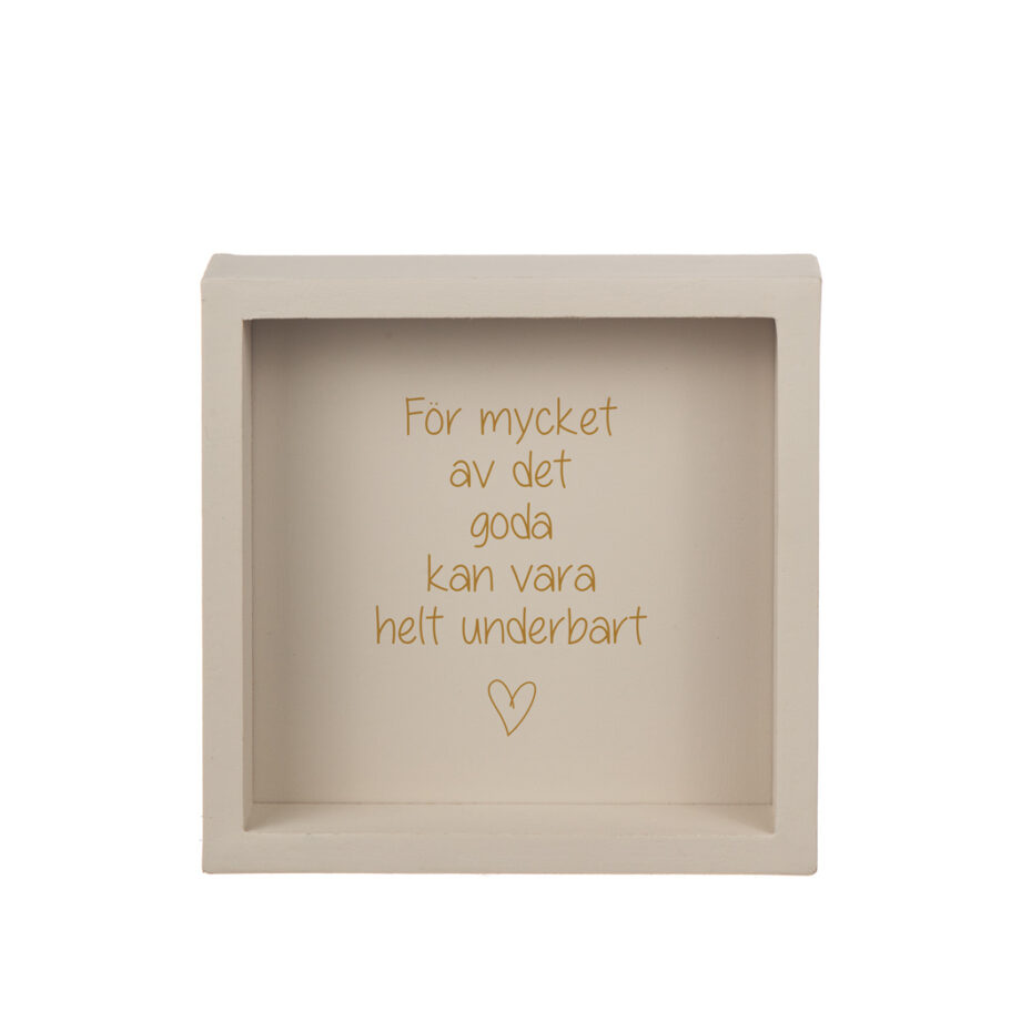 Trätavla "För mycket av det goda..."