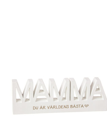 Stå. "Mamma, världens bästa"