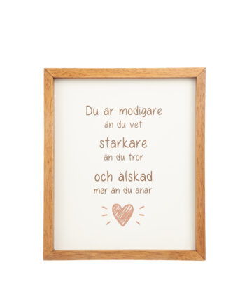 Tavla trä "Du är modigare..."